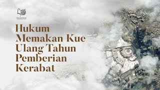 Hukum Memakan Kue Ulang Tahun Pemberian Kerabat