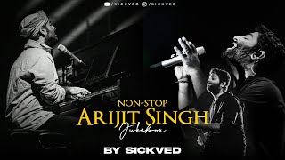 Non-Stop Arijit Singh Mashup 2024 | SICKVED