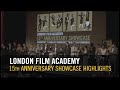 15th Anniversary Showcase | London Film Academy