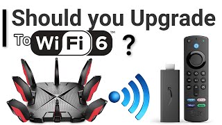 Should You Upgrade to WIFI 6 ? Should You Buy The Fire TV Stick 4k Max or A New WiFi 6 Router?