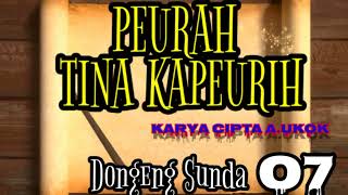 Dongeng Sunda PEURAH TINA KAPEURIH part-07