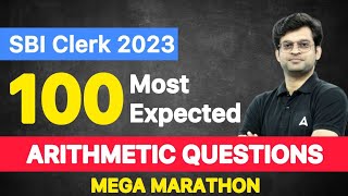 100 Most Expected Arithmetic Questions Marathon for SBI Clerk 2023 l Maths by Navneet Tiwari