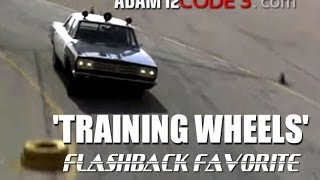 ADAM-12 FLASHBACK: TRAINING WHEELS