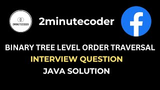 Leetcode 102 - Binary Tree Level Order Traversal - Java O(N) Solution
