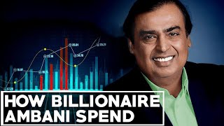 How Mukesh Ambani Makes And Spends His Billions
