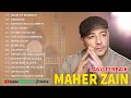 Maher Zain Full Album 2025 🌼 La Tahzan, Rahmatun Lil'Alameen 🌼 Maher Zain Kumpulan Lagu Terbaik