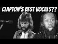 ERIC CLAPTON Dont let me be lonely REACTION - Maybe his best vocal performance - First time hearing