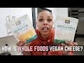 WHOLE FOODS VEGAN CHEESE TASTE TEST