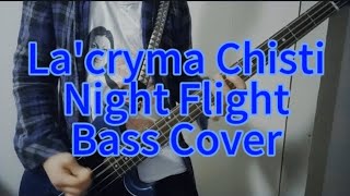 La'cryma Chisti  Night Flight  Bass Cover