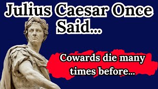 Julius Caesar Once Said -  Motivational | Inspirational quotes
