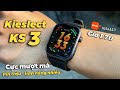 Smartwatch Giá 1tr7 Mượt Như Apple Watch: Kieslect KS 3 | Pin Trâu & Tính Năng Đa Dạng