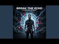 Break the Echo