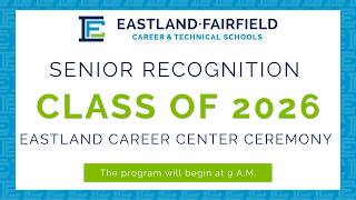 Eastland-Fairfield Career & Technical Schools 2026 Graduation