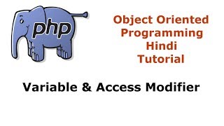 PHP OOP Tutorial - 3 - Creating Variable Inside Class & Access Modifiers | Hindi