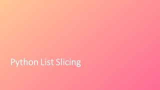 Tutorial - 10 | Python | List | Slicing | Python Crash Course
