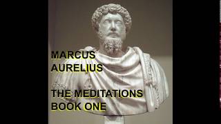 Marcus Aurelius , The Meditations , Book One