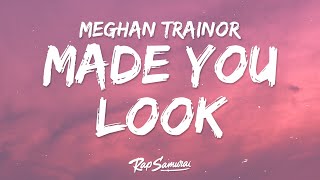 Meghan Trainor Made You Look...