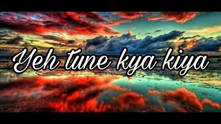 Yeh Tune Kya Kiya Song Once upon A Time In Mumbaai Dobara | Pritam |Akshay kumar, Sonakshi Sinha