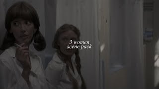 '3 women' 1977 scene pack