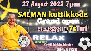 Grand opening /7's turf/ salman kuttikkode / Ayancheri kunnummal ground