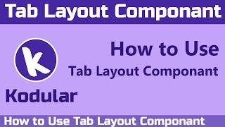 How to Use Tab Layout Componant in kodular | Create Professional Tabs in App