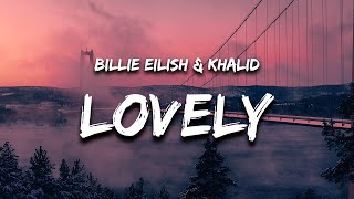 Billie Eilish & Khalid - Lovely (Lyrics)