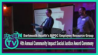 The 4th Annual Dartmouth Health Community Impact Social Justice Awards (CISJA) | FACT TV