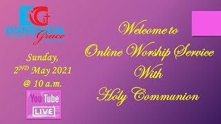 Evangelical Church of Grace Worship Service - 02.05.2021