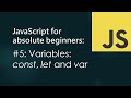 JavaScript for Absolute Beginners: Variables const, let and var