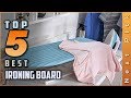 Top 5 Best Ironing Board Review in 2023