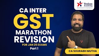 CA Inter GST Marathon | JAN 25 | Part 1|  English | Sourabh Mutha | Yeshas Academy