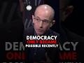 Why Democracy Only Became Possible Recently
