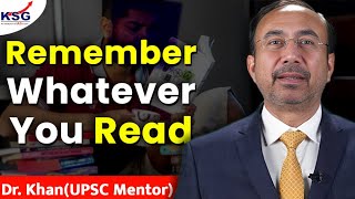 How to remember everything you read? | UPSC Preparation Strategy | Dr Khan | KSG IAS