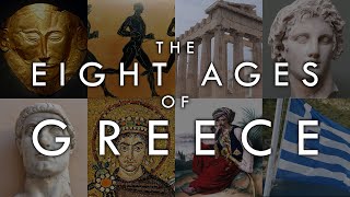 The Eight Ages of Greece - A Complete History