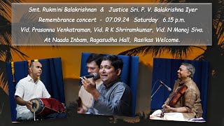 Vid Prasanna Venkatraman -  Smt. Rukmini  \u0026 Justice Sri. P. V. Balakrishna Iyer Remembrance concert.