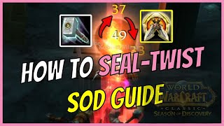 HOW TO SEAL-TWIST | SOD RET PALADIN GUIDE | WoW