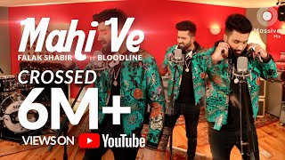 Mahi Ve Falak Shabir |ft Bloodline New Song