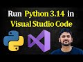 How to Run Python 3.14 in Visual Studio Code on Windows 11 | Run Sample Python Program