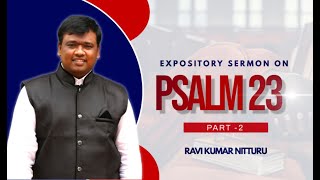 Pt 2 | Expository sermon on Psalm 23 | కీర్తన 23 | Telugu sermon