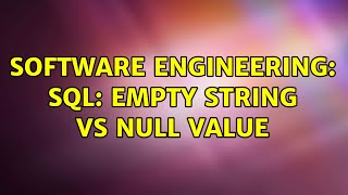 Software Engineering: SQL: empty string vs NULL value (11 Solutions!!)