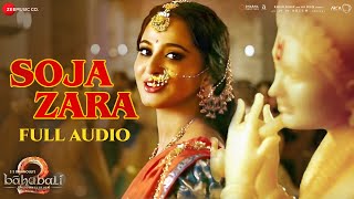 Soja Zara - Full Audio | Baahubali 2 The Conclusion | Anushka Shetty, Prabhas, Satyaraj | Madhushree
