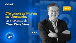 Elecciones primarias en Venezuela: las propuestas de César Pérez Vivas