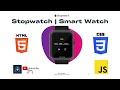 stopwatch using javascript | smartwatch | using html & css