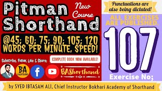 Ex#107 | Pitman Shorthand (New Course) [New Era] | Dictation @60WPM | BA Shorthand[SYED IBTASAM ALI]