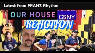 FRANZ RYTHM OUR HOUSE_( csny) COVER REACTION