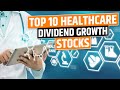 Top 10 Healthcare Sector Dividend Growth Stocks *** DGIF Series 2/6 ***