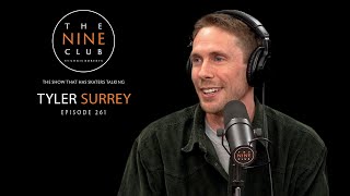 Tyler Surrey | The Nine Club With Chris Roberts - Episode 261