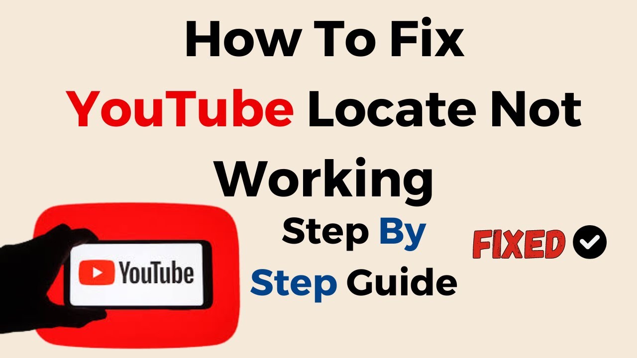 How To Fix Youtube Locate Not Working Youtube