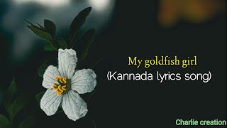Banadariyalli  || Gold fish Kannada lyrics song || Charlie creation #goldenstarganesh #Goldfish