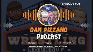 Wrestling Roundup Podcast with Dan Pizzano (EL REVERSO) - #1